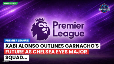 Premier League Podcast: Premier League : Xabi Alonso outlines Garnacho's future as Chelsea eyes major squad...