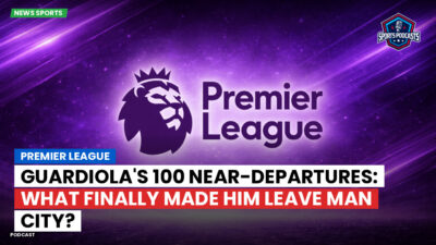 Premier League Podcast: Premier League : Guardiola's 100 Near-Departures: What Finally Made Him Leave Man City?