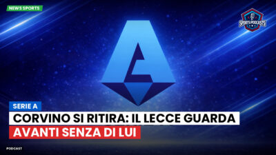 Serie A Podcast: Serie A : Corvino si ritira: il Lecce guarda avanti senza di lui