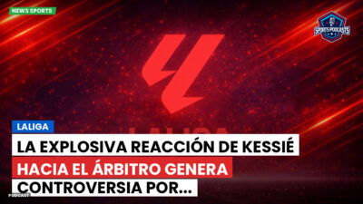 LaLiga Podcast: LaLiga : La explosiva reacción de Kessié hacia el árbitro genera controversia por...