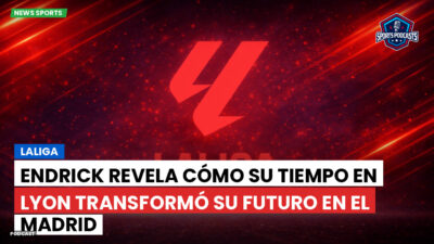 LaLiga Podcast: LaLiga : Endrick revela cómo su tiempo en Lyon transformó su futuro en el Madrid