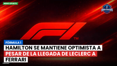 Formula 1 Podcast: Fórmula 1 : Hamilton se mantiene optimista a pesar de la llegada de Leclerc a Ferrari