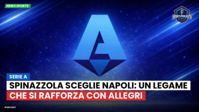 Serie A Podcast: Serie A : Spinazzola sceglie Napoli: un legame che si rafforza con Allegri