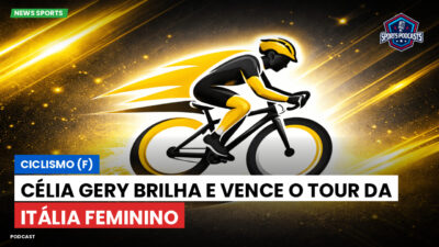 Ciclismo Podcast: Ciclismo (F) : Célia Gery brilha e vence o Tour da Itália feminino