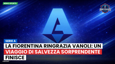 Serie A Podcast: Serie A : La Fiorentina ringrazia Vanoli: un viaggio di salvezza sorprendente finisce