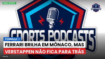 Formula 1 Podcast: Formule-1 : Ferrari brilha em Mônaco, mas Verstappen não fica para trás