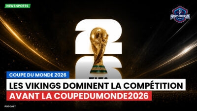 Coupe du Monde FIFA 2026 Podcast: Les Vikings dominent la compétition avant la CoupeDuMonde2026