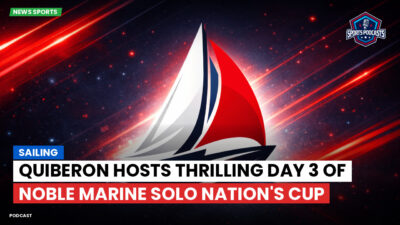 Sailing Podcast: Quiberon Hosts Thrilling Day 3 of Noble Marine Solo Nation's Cup