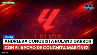 Laliga Podcast: LaLiga : Andreeva conquista Roland Garros con el apoyo de Conchita Martínez