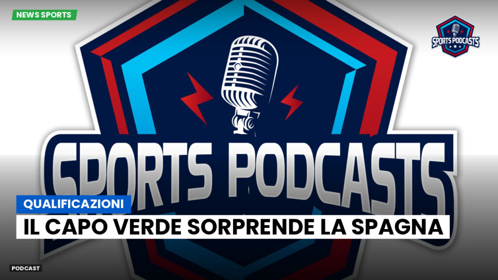 World Cup 2026 Podcast: Qualificazioni: il Capo Verde sorprende la Spagna