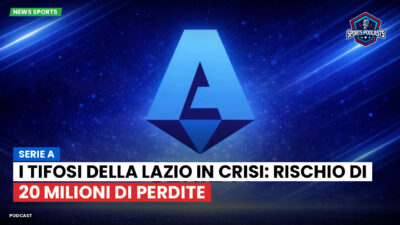 Serie A Podcast: Serie A : I tifosi della Lazio in crisi: rischio di 20 milioni di perdite