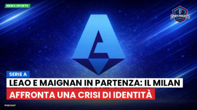Serie A Podcast: Serie A : Leao e Maignan in partenza: il Milan affronta una crisi di identità