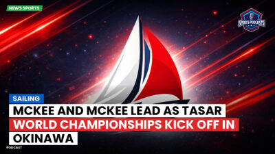 Sailing Podcast: McKee and McKee lead as Tasar World Championships kick off in Okinawa