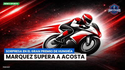 MotoGP Podcast: Sorpresa en el Gran Premio de Hungría: Marquez supera a Acosta