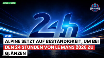 Wec Podcast: WEC : Alpine setzt auf Beständigkeit, um bei den 24 Stunden von Le Mans 2026 zu glänzen