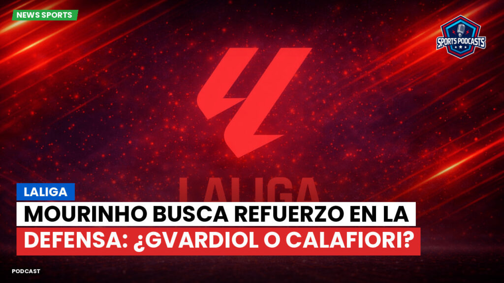 LaLiga Podcast: LaLiga : Mourinho busca refuerzo en la defensa: ¿Gvardiol o Calafiori?