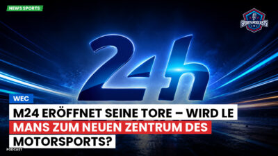 Wec Podcast: WEC : M24 eröffnet seine Tore – wird Le Mans zum neuen Zentrum des Motorsports?