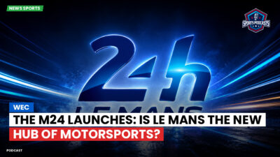 Wec Podcast: WEC: The M24 Launches: Is Le Mans the New Hub of Motorsports?