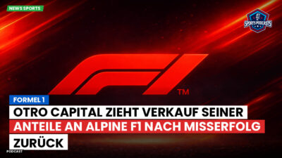 Formel 1 Podcast: Formel 1 : Otro Capital zieht Verkauf seiner Anteile an Alpine F1 nach Misserfolg zurück