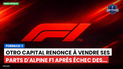 Formule 1 Podcast: Formule-1 : Otro Capital renonce à vendre ses parts d'Alpine F1 après échec des...