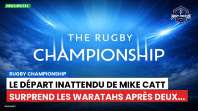 Rugby Championship Podcast: Rugby Championship : Le départ inattendu de Mike Catt surprend les Waratahs après deux...