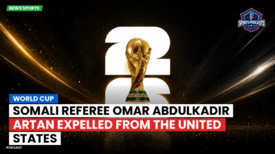 Football World Cup 2026 Podcast: World Cup : Somali referee Omar Abdulkadir Artan expelled from the United States