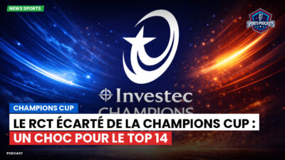 Champions Cup Podcast: Champions Cup : Le RCT écarté de la Champions Cup : un choc pour le Top 14