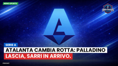 Serie A Podcast: Serie A : Atalanta cambia rotta: Palladino lascia, Sarri in arrivo.