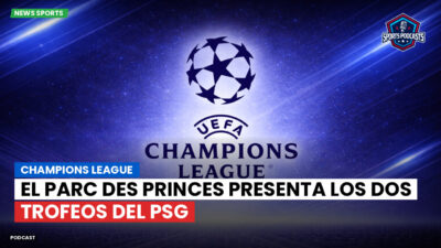 Ligue 1 Podcast: Champions League: El Parc des Princes presenta los dos trofeos del PSG