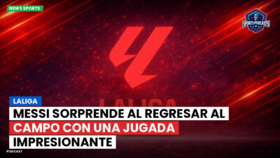 LaLiga Podcast: LaLiga : Messi sorprende al regresar al campo con una jugada impresionante