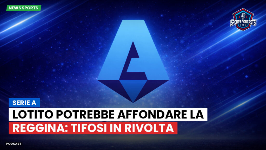 Serie A Podcast: Serie A : Lotito potrebbe affondare la Reggina: tifosi in rivolta