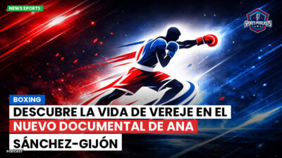 Boxeo Podcast: Boxing : Descubre la vida de Vereje en el nuevo documental de Ana Sánchez-Gijón