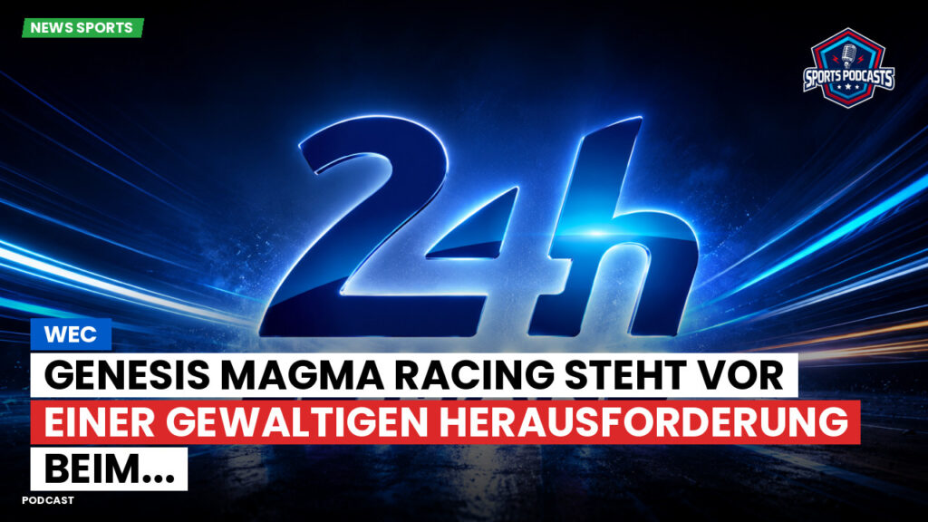 Wec Podcast: WEC : Genesis Magma Racing steht vor einer gewaltigen Herausforderung beim...