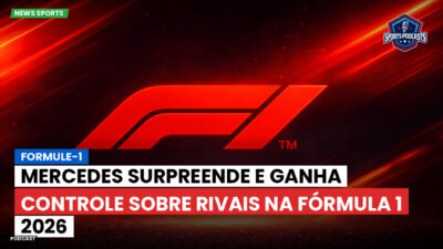 Fórmula 1 Podcast: Formule-1 : Mercedes surpreende e ganha controle sobre rivais na Fórmula 1 2026