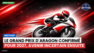 MotoGP Podcast: MotoGP : Le Grand Prix d'Aragon confirmé pour 2027, avenir incertain ensuite