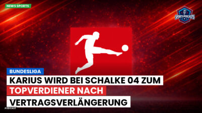 Bundesliga Podcast: Bundesliga : Karius wird bei Schalke 04 zum Topverdiener nach Vertragsverlängerung