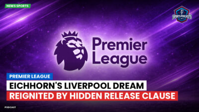 Premier League Podcast: Premier League : Eichhorn's Liverpool dream reignited by hidden release clause