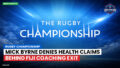 Rugby Championship Podcast: Rugby Championship : Mick Byrne denies health claims behind Fiji coaching exit