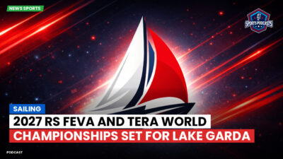 Sailing Podcast: 2027 RS Feva and Tera World Championships Set for Lake Garda