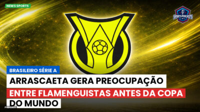Brasileirão Podcast: Arrascaeta gera preocupação entre flamenguistas antes da Copa do Mundo