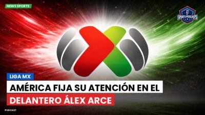 Liga MX Podcast: América fija su atención en el delantero Álex Arce