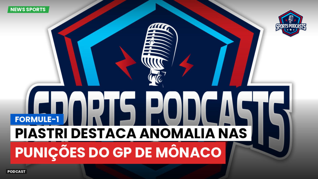 Formule 1 Podcast: Formule-1 : Piastri destaca anomalia nas punições do GP de Mônaco