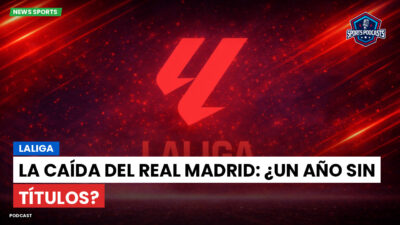 LaLiga Podcast: LaLiga : La caída del Real Madrid: ¿un año sin títulos?