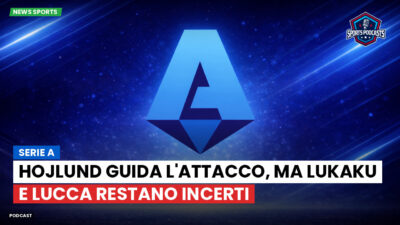 Serie A Podcast: Serie A : Hojlund guida l'attacco, ma Lukaku e Lucca restano incerti