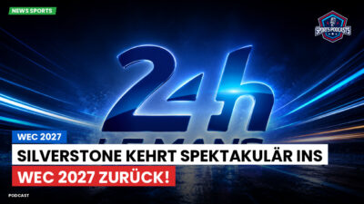 Wec Podcast: WEC 2027 : Silverstone kehrt spektakulär ins WEC 2027 zurück!
