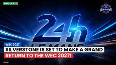 Wec Podcast: WEC 2027: Silverstone is set to make a grand return to the WEC 2027!