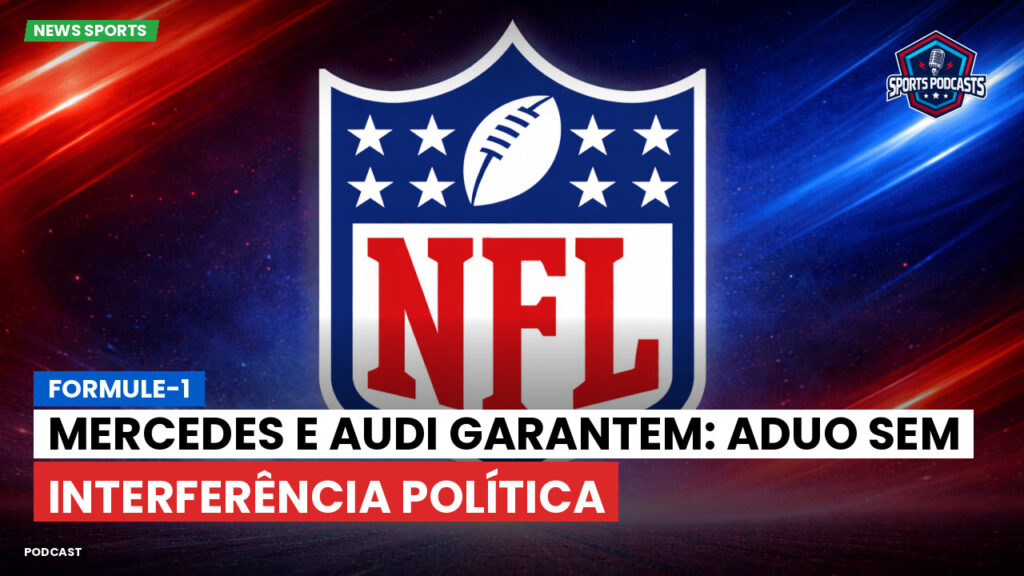 NFL Podcast: Formule-1 : Mercedes e Audi garantem: ADUO sem interferência política