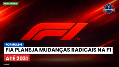 Fórmula 1 Podcast: Formule-1 : FIA planeja mudanças radicais na F1 até 2031