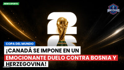 Copa del Mundo de Fútbol 2026 Podcast: Copa del Mundo : ¡Canadá se impone en un emocionante duelo contra Bosnia y Herzegovina!