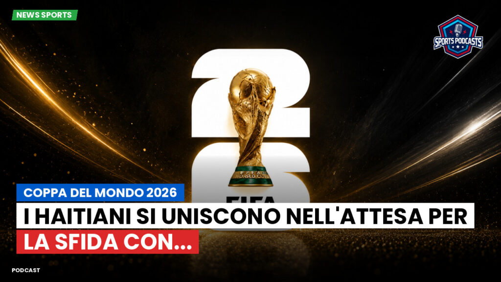 Football World Cup Podcast: Coppa del Mondo 2026 : I haitiani si uniscono nell'attesa per la sfida con...